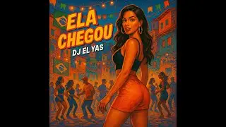 Ela Chegou - EL YAS (Baile Funk 2025)