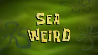 Sea Weird - SpongeBob Soundtrack