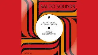 Antho Decks & Dennis Cartier - Oyelo (SUNANA Remix)