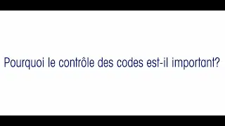 Pourquoi le contrôle des codes est-il important?