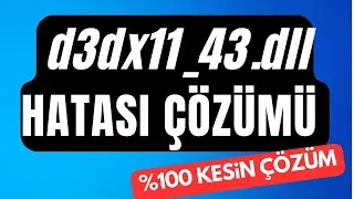 d3dx11_43.dll Eksik DLL Hatası ve Çözümü