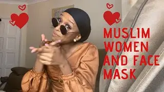 Muslim Women and Face Masks!
