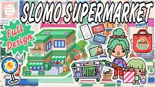 FULL DESIGN 🤩 SLOMO SUPERMARKET 🛒🦥 TOCA BOCA WORLD 🌍