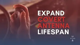 How to Extend Your Covert Antenna's Lifespan