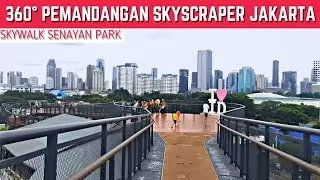 Virtual Walking 360° View of Skyscraper Jakarta Landscape ❗️ Skywalk Senayan Park Mall (SPARK) ‼️