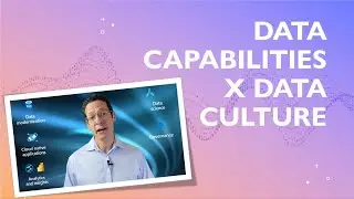 Data Capabilities x Data Culture = Unique Value