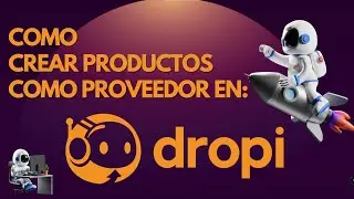 🚀COMO CREAR PRODUCTO COMO PROVEEDOR O EMPRENDEDOR EN DROPI