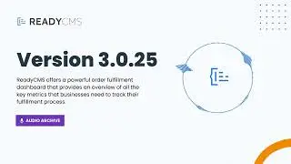 ReadyCMS v3.0.25: Advanced Order Fulfillment Dashboard for Optimal Business Performance