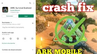 ❗HOW TO FIX CRASH ARK MOBILE( COMO CONCERTAR O CRASH DO ARK MOBILE❗
