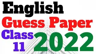 11th Class English Guess Paper 2022 - 1st Year English Guess Paper 2022-Class 11 English Guess 2022