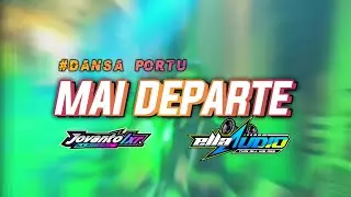DANSA PORTU || MAI DEPARTE || ELLA AUDIO X JOVANTO LXR