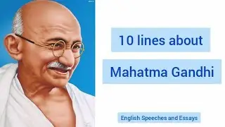 10 lines about Mahatma Gandhi in english | Mahatama Gandhiji