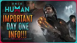 IMPORTANT DAY ONE INFORMATION!!!!! 【Once Human】