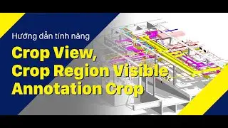 Vlog Kỹ Thuật #9: Tìm hiểu về Crop View, Crop Region Visible & Annotation Crop