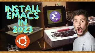 How To Install Emacs in Ubuntu (in 2023)