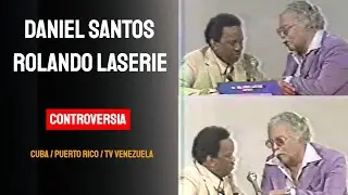Daniel Santos y Rolando Laserie. Controversia