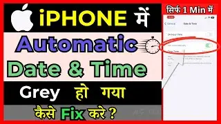 [iOS 13/14/15/16] How To Fix Automatic Date And Time Greyed Out On iPhone ( in Hindi )