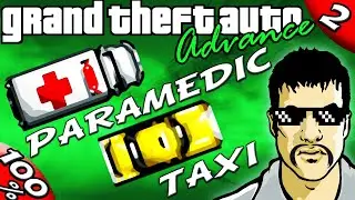 GTA Advance: PARAMEDIC + TAXI DRIVER [100% Walkthrough]