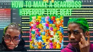 How To Make A Bear1Boss Hyperpop Type Beat