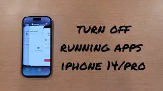 Turn Off Running/ Malfunctioning Apps iPhone 14/Pro