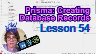 Lesson 54. Prisma: Creating Database Records (TypeScript, Node.js, React)