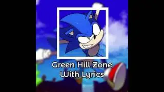 Green Hill Zone With Lyrics but it's a normal song