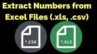 How to Extract  Numbers from Excel Files (.xls, .xlsx, .xlm, .xlt, .csv)