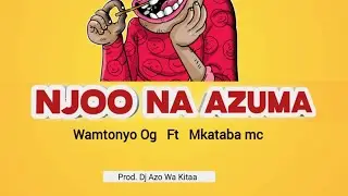 Mkataba Mc X Wamtonyo Og- Njoo Na Azuma (Official music audio)