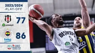 Beşiktaş Emlakjet (77-86) Fenerbahçe Beko - TSBSL - Play-Off Yarı Final | 2023/24