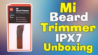 Mi Beard Trimmer IPX7 Unboxing | Mi Trimmer First Impression | MI WATERPROOF TRIMMER | Price in BD |