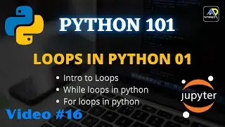 Loops In Python | While Loops In Python | For Loops In Python | Python 101 Video #16 | TUTORIEX