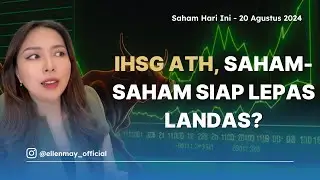 Saham Hari Ini 20 Agustus 2024: IHSG ATH, Saham-Saham Siap Lepas Landas?