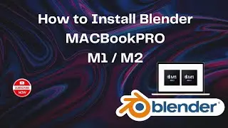 How to Install Blender MACBookPRO M1 / M2 / M3 | Apple M1, M2, and M3 processors | @2SourceFort
