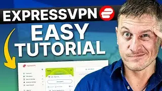 How to Use ExpressVPN in 2026 | Easy ExpressVPN Tutorial