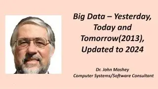 Big Data – Yesterday, Today and Tomorrow(2013), Updated to 2024