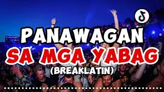 NEW REMIX PANAWAGAN SA MGA YABAG (BREAKLATIN REMIX) | DJTONGZKIE REMIX 2024