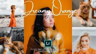 Dreamy Orange Preset | Free Presets Lightroom Mobile XMP & DNG | Lightroom Tutorials