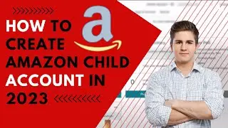 How To Create Amazon Child Account In 2023 | Amazon Child Access 2023 | Amazon VA Child Access 2023