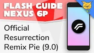 Flash Guide for ResurrectionRemix Pie ROM for Nexus 6P