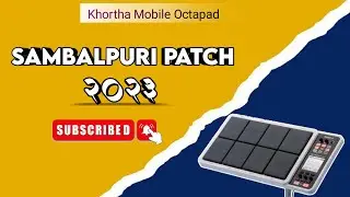 New Sambalpuri Patch 2023 | Mobile Octapad | Drum Machine | @khorthamobileoctapad6652