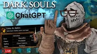 DARK SOULS Porém o CHATGPT Faz as ESCOLHAS #6