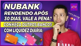 Nubank com Rendimento Retroativo na Nuconta? Conheça 4 bancos com liquides diária
