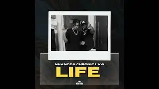 Nhance × Chronic Law - Life (Official Audio)