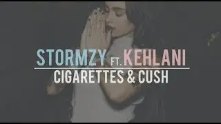 Stormzy ft. Kehlani  - Cigarettes and Cush (lyrics)