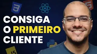Como CONSEGUIR o PRIMEIRO CLIENTE como PROGRAMADOR