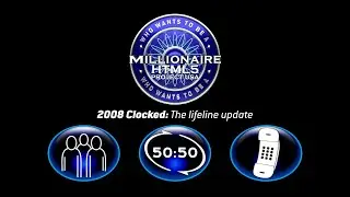 WWTBAM HTML5: Project USA - 2008 Clocked: The lifeline update