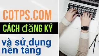 Cách đăng ký và kiếm tiền trên nền tảng giao dịch tiền điện tử OTC - COTPS