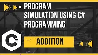 Program Simulation using c# programming  : Addition