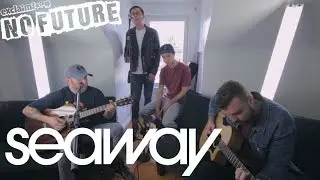 Seaway - "Something Wonderful" (Acoustic) | No Future