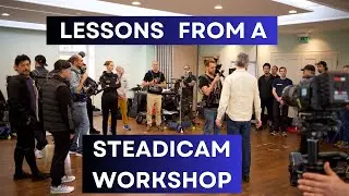 I went to a Steadicam workshop. Here is what I learned